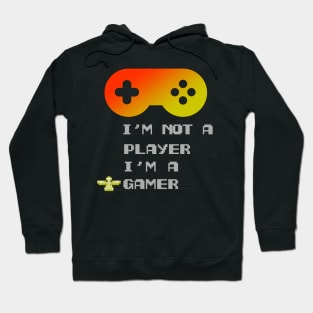 I'm Not A Player I'm A Gamer Hoodie